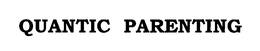QUANTIC PARENTING trademark