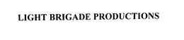LIGHT BRIGADE PRODUCTIONS trademark