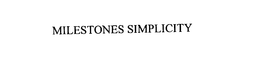 MILESTONES SIMPLICITY trademark