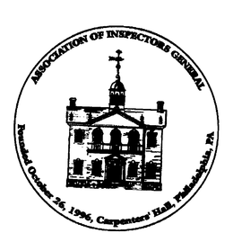 ASSOCIATION OF INSPECTORS GENERAL FOUNDED OCTOBER 26, 1996, CARPENTERS' HALL, PHILADELPHIA, PA trademark