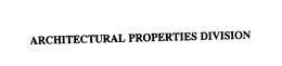 ARCHITECTURAL PROPERTIES DIVISION trademark