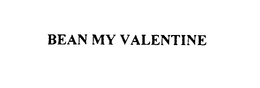BEAN MY VALENTINE trademark