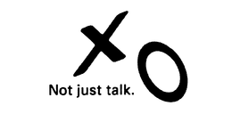 XO NOT JUST TALK. trademark