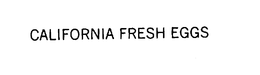 CALIFORNIA FRESH EGGS trademark