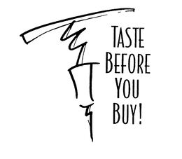 TASTE BEFORE YOU BUY! trademark