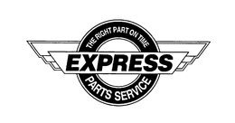EXPRESS PARTS SERVICE THE RIGHT PART ON TIME trademark