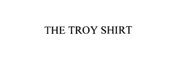 THE TROY SHIRT trademark