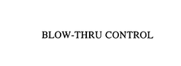 BLOW-THRU CONTROL trademark