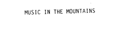 MUSIC IN THE MOUNTAINS trademark
