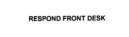 RESPOND FRONT DESK trademark
