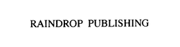 RAINDROP PUBLISHING trademark