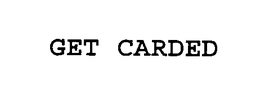 GET CARDED trademark