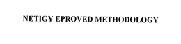 NETIGY EPROVED METHODOLOGY trademark