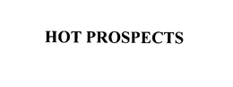 HOT PROSPECTS trademark