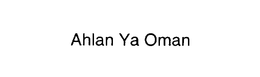 AHLAN YA OMAN trademark