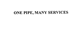 ONE PIPE, MANY SERVICES trademark