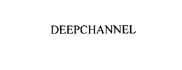 DEEPCHANNEL trademark