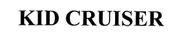 KID CRUISER trademark