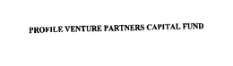 PROFILE VENTURE PARTNERS CAPITAL FUND trademark