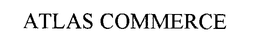 ATLAS COMMERCE trademark
