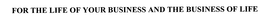 FOR THE LIFE OF YOUR BUSINESS AND THE BUSINESS OF LIFE trademark
