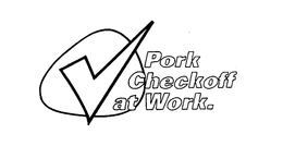 PORK CHECKOFF AT WORK. trademark