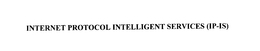 INTERNET PROTOCOL INTELLIGENT SERVICES (IP-IS) trademark
