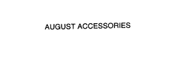 AUGUST ACCESSORIES trademark