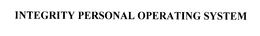 INTEGRITY PERSONAL OPERATING SYSTEM trademark