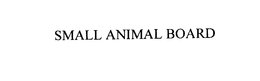 SMALL ANIMAL BOARD trademark