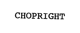 CHOPRIGHT trademark
