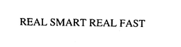 REAL SMART REAL FAST trademark