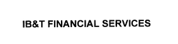 IB&T FINANCIAL SERVICES trademark