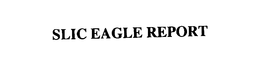 SLIC EAGLE REPORT trademark