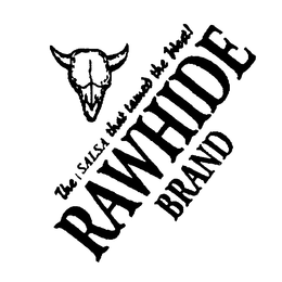 THE SALSA THAT TAMED THE WEST! RAWHIDE BRAND trademark