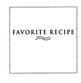 FAVORITE RECIPE trademark