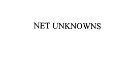 NET UNKNOWNS trademark