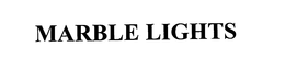 MARBLE LIGHTS trademark