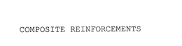COMPOSITE REINFORCEMENTS trademark