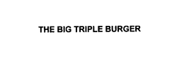 THE BIG TRIPLE BURGER trademark