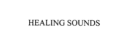 HEALING SOUNDS trademark