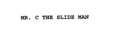 MR. C THE SLIDE MAN trademark