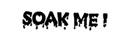 SOAK ME! trademark