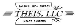 TACTICAL HIGH ENERGY THEIS, LLC IMPACT SYSTEMS trademark