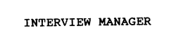 INTERVIEW MANAGER trademark