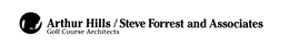 ARTHUR HILLS/STEVE FORREST AND ASSOCIATES GOLF COURSE ARCHITECTS trademark