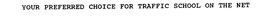 YOUR PREFERRED CHOICE FOR TRAFFIC SCHOOL ON THE NET. trademark