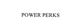 POWER PERKS trademark