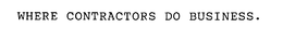 WHERE CONTRACTORS DO BUSINESS. trademark