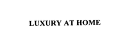 LUXURY AT HOME trademark